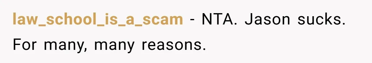 law_school_is_a_scam − NTA. Jason sucks. For many, many reasons.