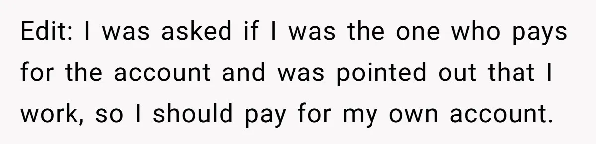 Edit: I was asked if I was the one who pays for the account and was pointed out that I work, so I should pay for my own account.