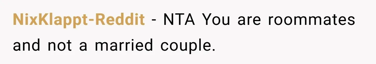 NixKlappt-Reddit − NTA You are roommates and not a married couple.