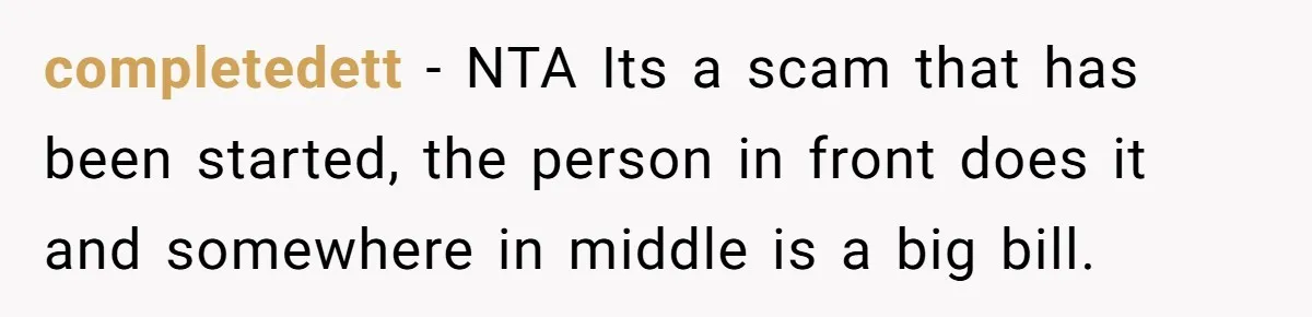completedett − NTA Its a scam that has been started, the person in front does it and somewhere in middle is a big bill.