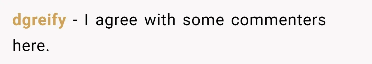 dgreify − I agree with some commenters here.