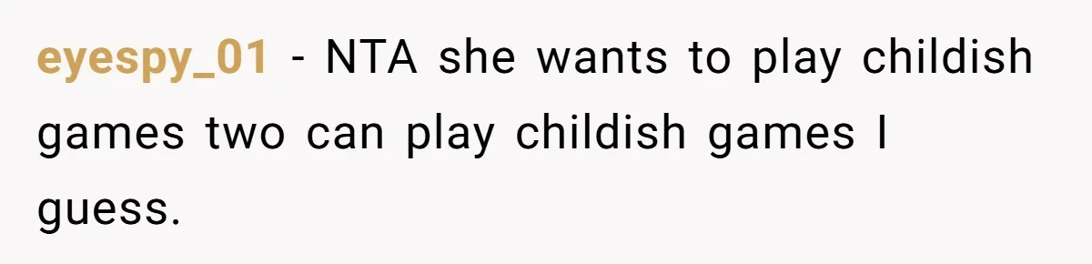 eyespy_01 − NTA she wants to play childish games two can play childish games I guess.