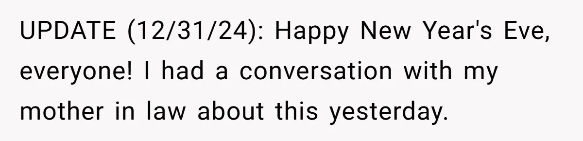UPDATE (12/31/24): Happy New Year's Eve, everyone! I had a conversation with my mother in law about this yesterday.