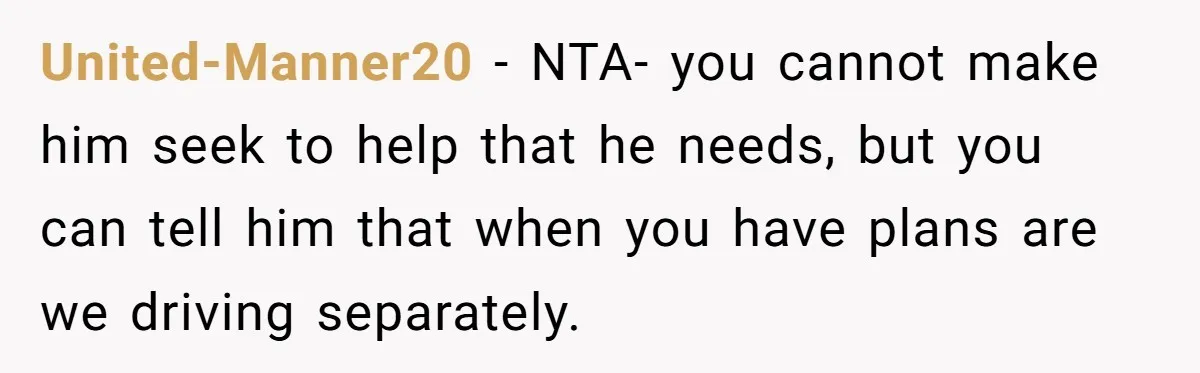 United-Manner20 − NTA- you cannot make him seek to help that he needs, but you can tell him that when you have plans are we driving separately.