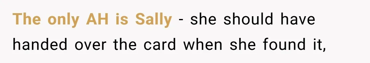 The only AH is Sally - she should have handed over the card when she found it,