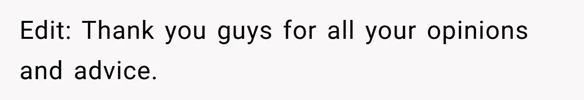 Edit: Thank you guys for all your opinions and advice.