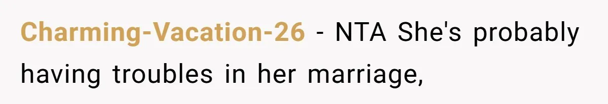 Charming-Vacation-26 − NTA She's probably having troubles in her marriage,