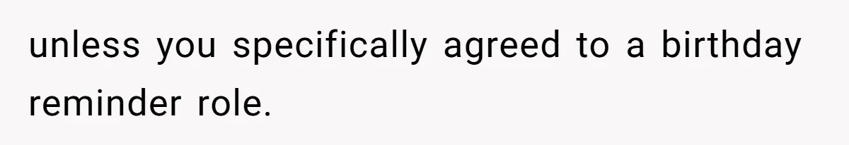 unless you specifically agreed to a birthday reminder role.