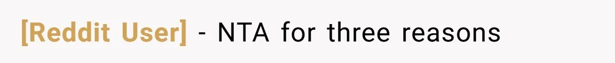 [Reddit User] − NTA for three reasons