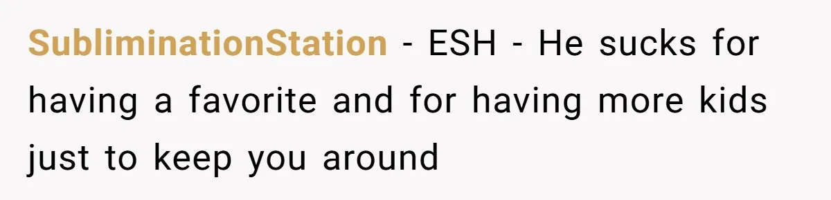 SubliminationStation − ESH - He sucks for having a favorite and for having more kids just to keep you around