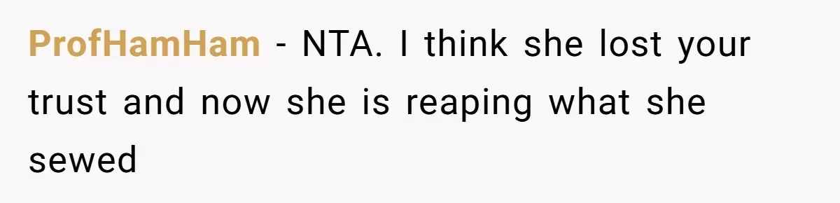 ProfHamHam − NTA. I think she lost your trust and now she is reaping what she sewed