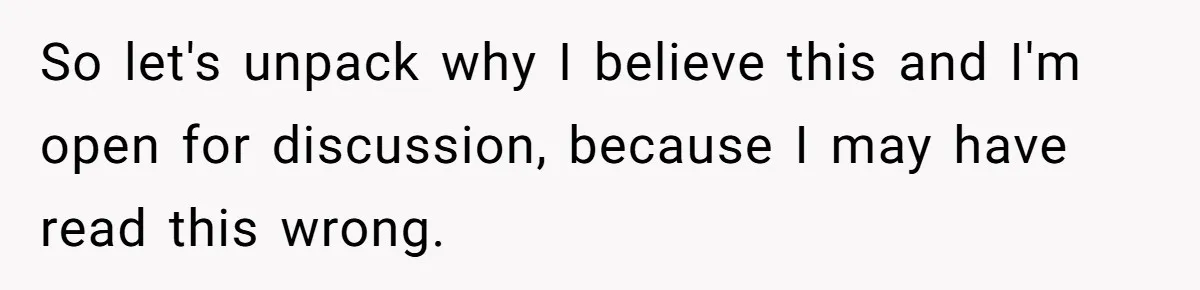 So let's unpack why I believe this and I'm open for discussion, because I may have read this wrong.