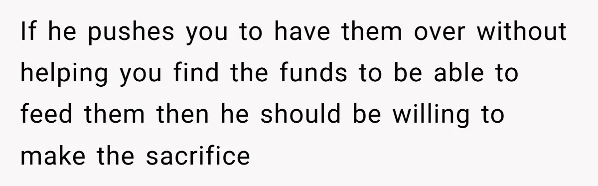 If he pushes you to have them over without helping you find the funds to be able to feed them then he should be willing to make the sacrifice