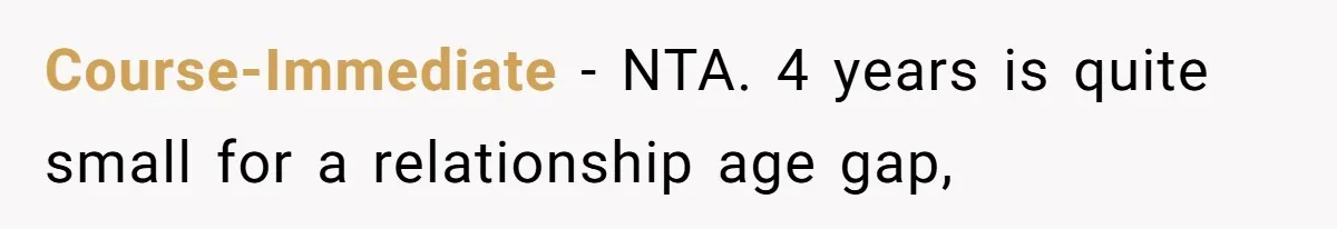 Course-Immediate − NTA. 4 years is quite small for a relationship age gap,