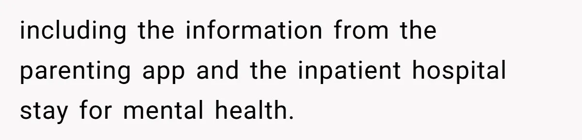 including the information from the parenting app and the inpatient hospital stay for mental health.