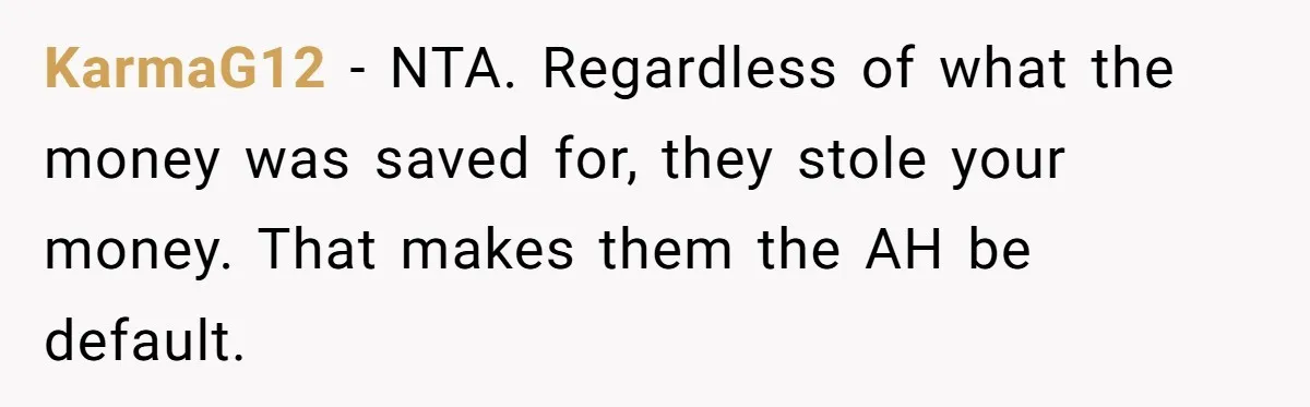 KarmaG12 − NTA. Regardless of what the money was saved for, they stole your money. That makes them the AH be default.