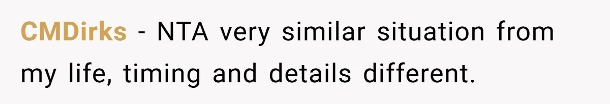 CMDirks − NTA very similar situation from my life, timing and details different.