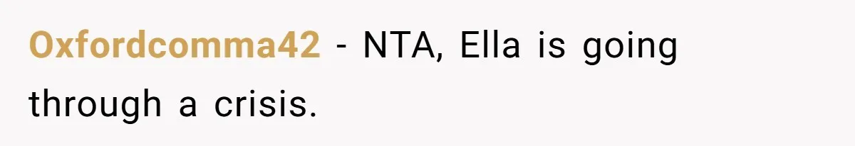 Oxfordcomma42 − NTA, Ella is going through a crisis.