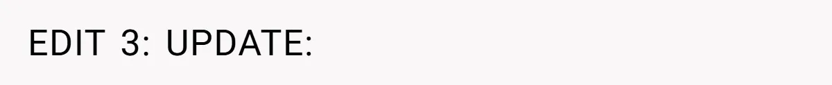 EDIT 3: UPDATE: