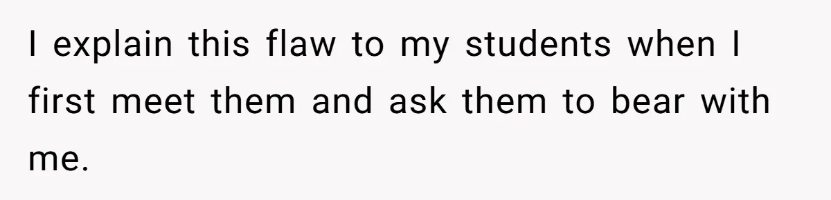 I explain this flaw to my students when I first meet them and ask them to bear with me.