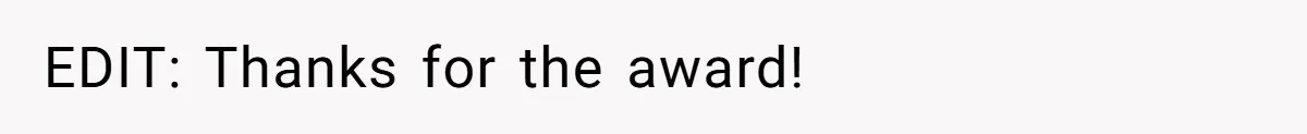 EDIT: Thanks for the award!