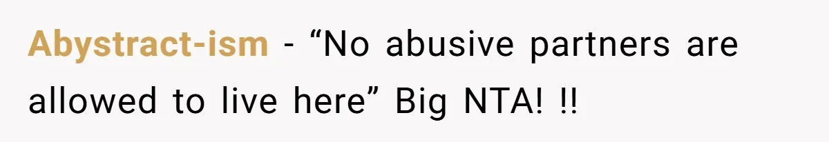 Abystract-ism − “No abusive partners are allowed to live here” Big NTA! !!