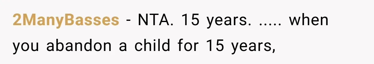 2ManyBasses − NTA. 15 years. ..... when you abandon a child for 15 years,