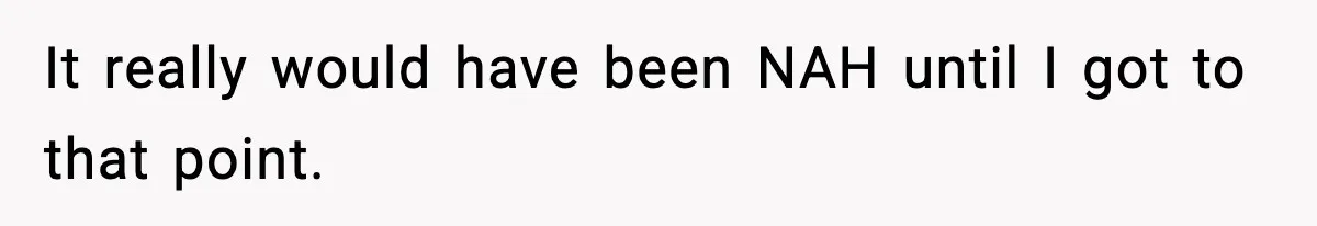 It really would have been NAH until I got to that point.