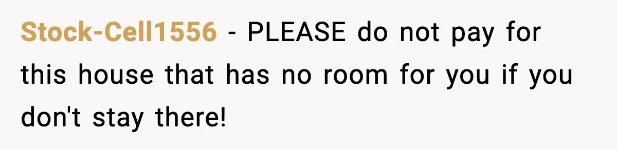 Stock-Cell1556 − PLEASE do not pay for this house that has no room for you if you don't stay there!