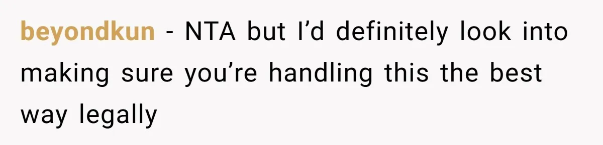 beyondkun − NTA but I’d definitely look into making sure you’re handling this the best way legally