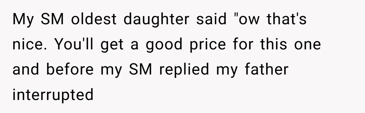 Grieving Son Uncovers A Financial Betrayal After His Late Father Leaves A Secret Will My SM oldest daughter said "ow that's nice. You'll get a good price for this one and before my SM replied my father interrupted