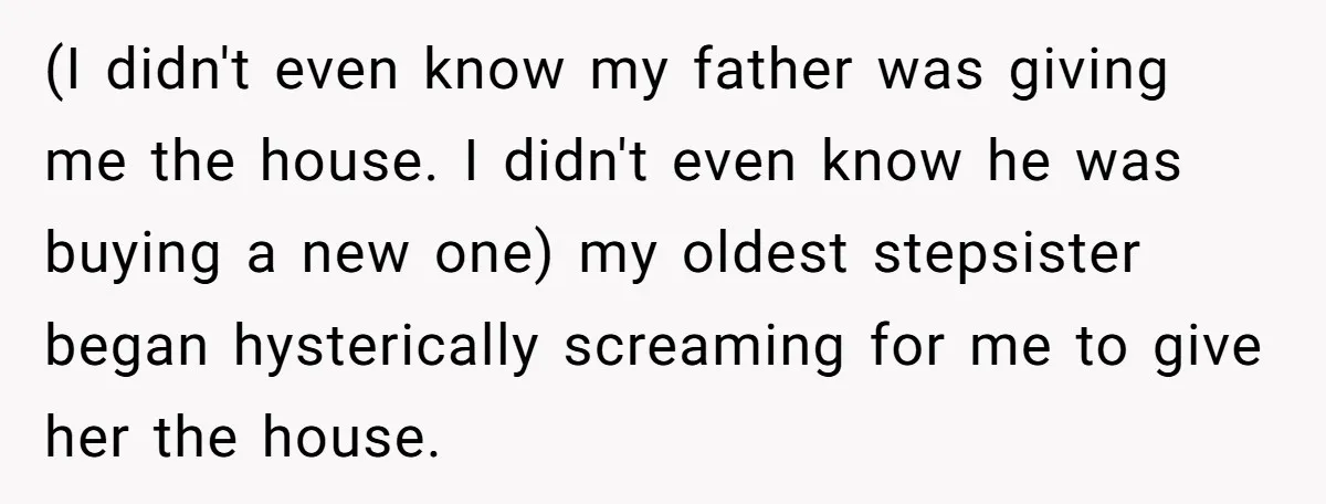 Grieving Son Uncovers A Financial Betrayal After His Late Father Leaves A Secret Will (I didn't even know my father was giving me the house. I didn't even know he was buying a new one) my oldest stepsister began hysterically screaming for me to...
