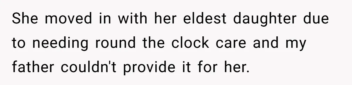 Grieving Son Uncovers A Financial Betrayal After His Late Father Leaves A Secret Will She moved in with her eldest daughter due to needing round the clock care and my father couldn't provide it for her.