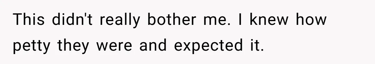 Grieving Son Uncovers A Financial Betrayal After His Late Father Leaves A Secret Will This didn't really bother me. I knew how petty they were and expected it.
