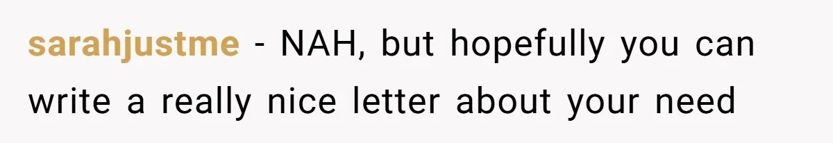 sarahjustme − NAH, but hopefully you can write a really nice letter about your need