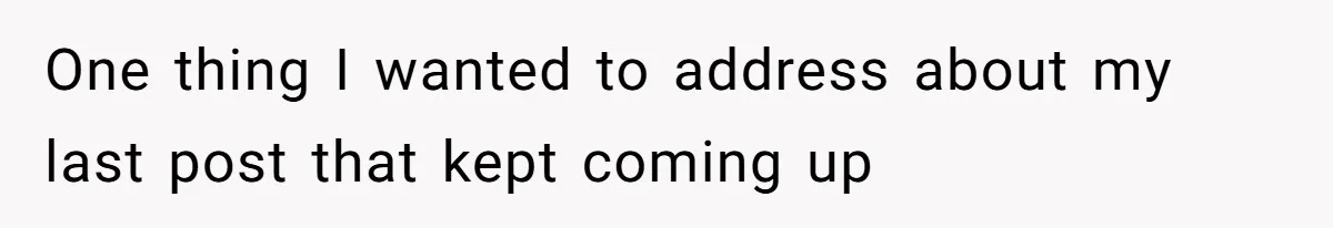 One thing I wanted to address about my last post that kept coming up