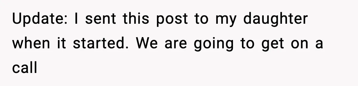 Update: I sent this post to my daughter when it started. We are going to get on a call