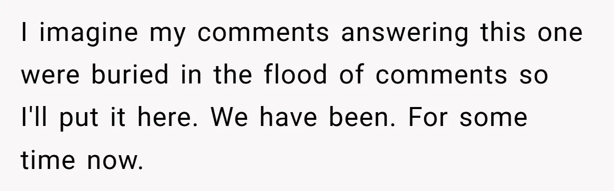 I imagine my comments answering this one were buried in the flood of comments so I'll put it here. We have been. For some time now.