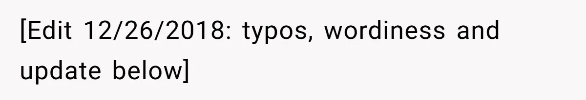 [Edit 12/26/2018: typos, wordiness and update below]