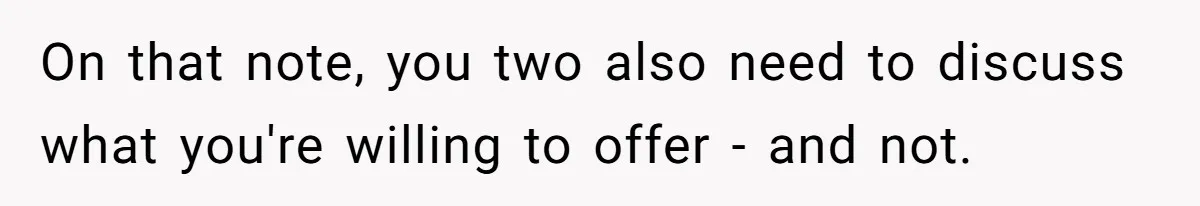 On that note, you two also need to discuss what you're willing to offer - and not.