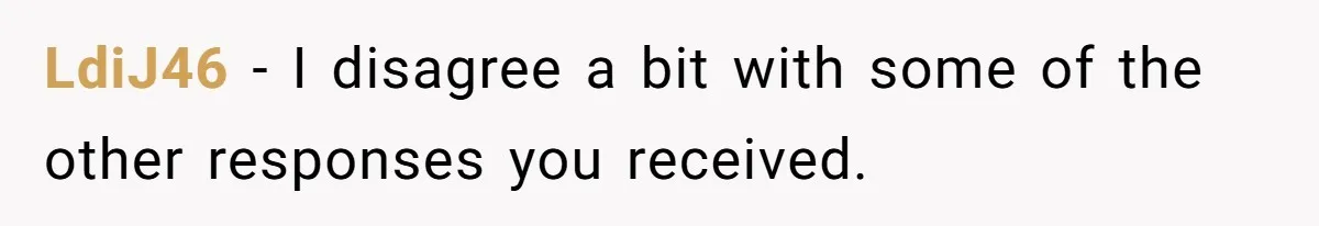LdiJ46 − I disagree a bit with some of the other responses you received.