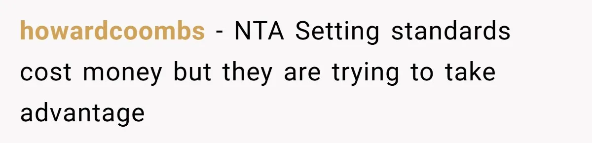 howardcoombs − NTA Setting standards cost money but they are trying to take advantage