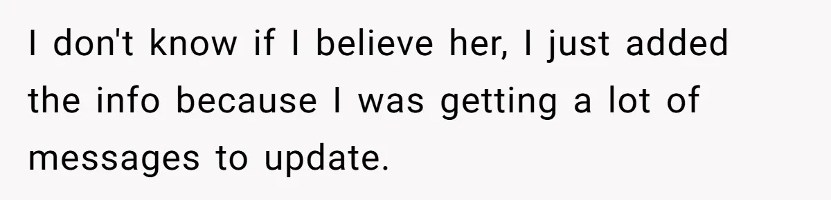 I don't know if I believe her, I just added the info because I was getting a lot of messages to update.