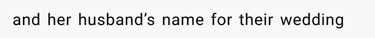 and her husband’s name for their wedding