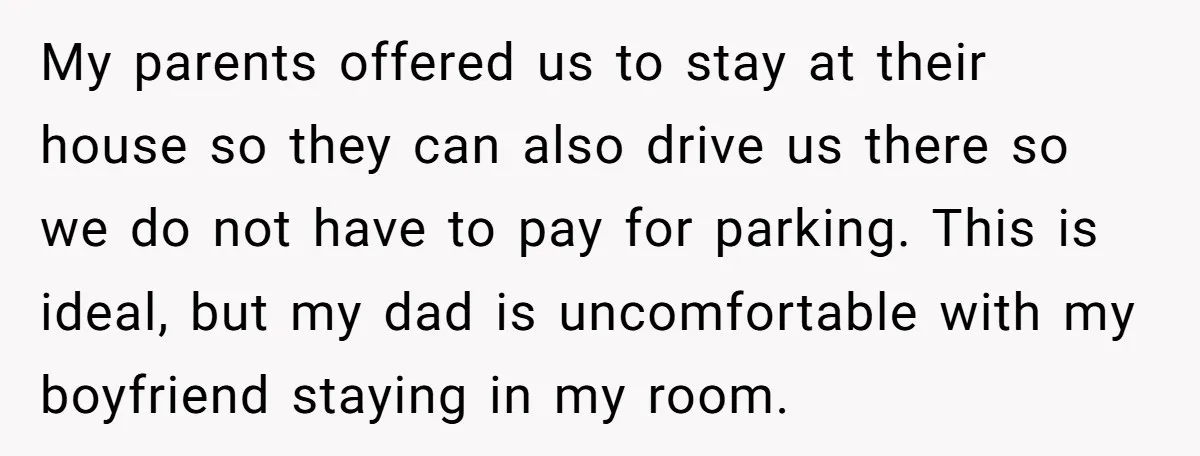 My parents offered us to stay at their house so they can also drive us there so we do not have to pay for parking. This is ideal, but my...