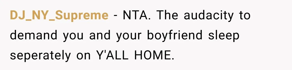 DJ_NY_Supreme − NTA. The audacity to demand you and your boyfriend sleep seperately on Y'ALL HOME.