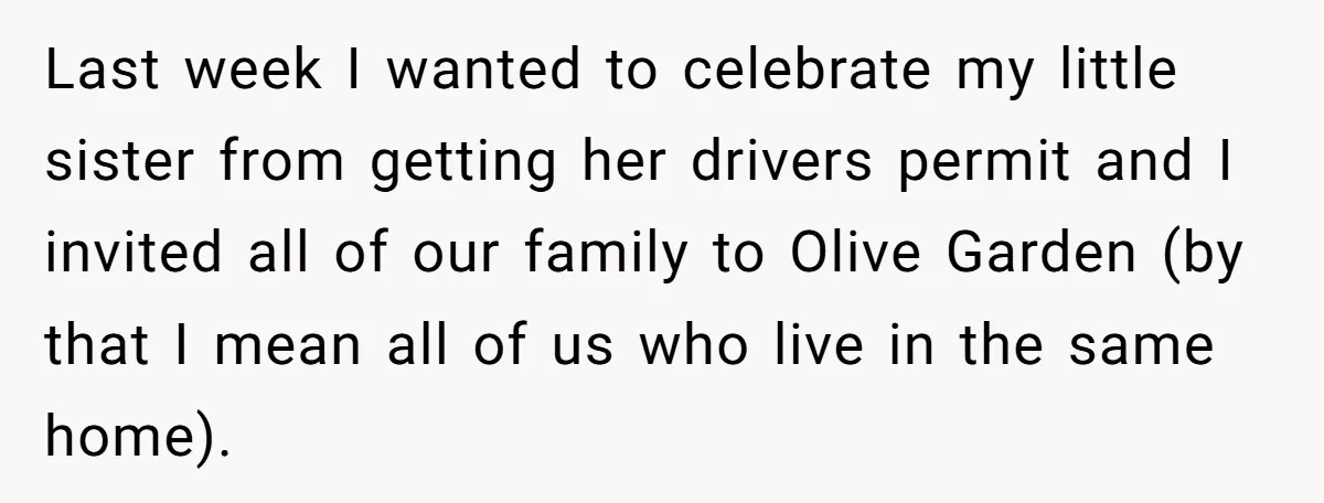 Last week I wanted to celebrate my little sister from getting her drivers permit and I invited all of our family to Olive Garden (by that I mean all of...