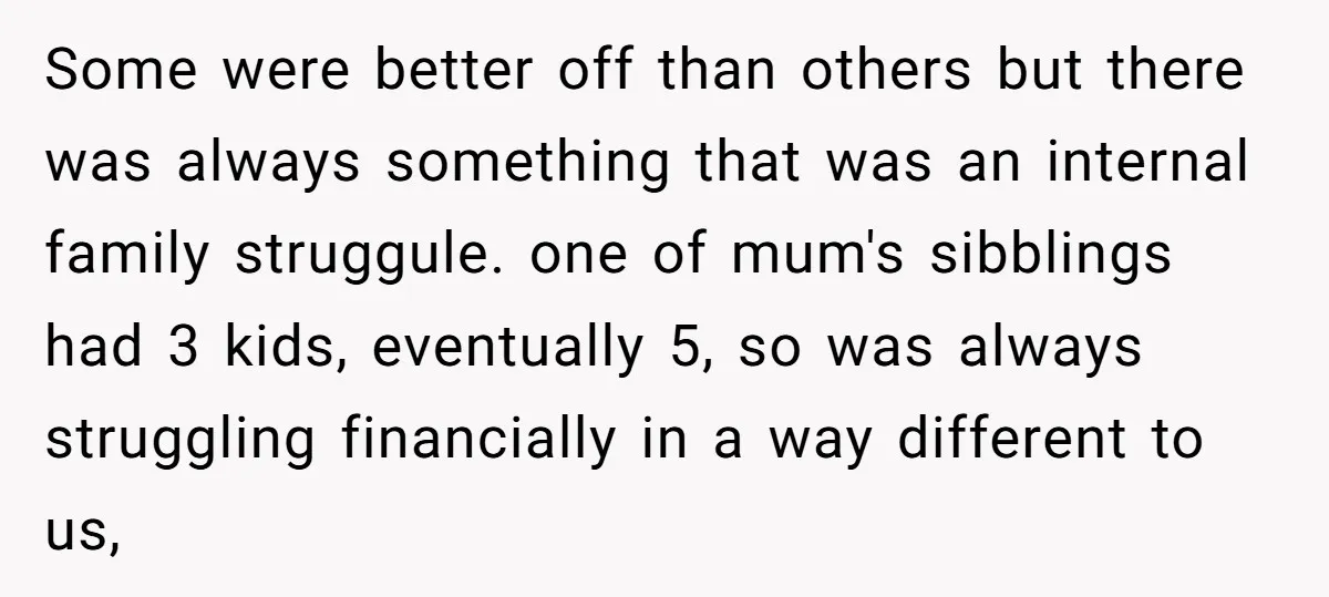 One Honest Conversation With His Mom Changed the Way He Sees Parents Forever Some were better off than others but there was always something that was an internal family struggule. one of mum's sibblings had 3 kids, eventually 5, so was always struggling...
