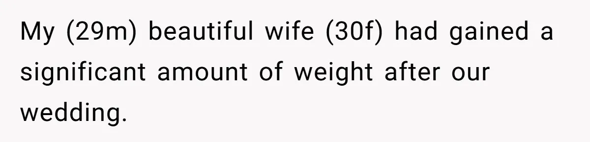 Husband Kicks Parents Out After Mom Grabs Wife’s Belly And Asks If She’s Pregnant My (29m) beautiful wife (30f) had gained a significant amount of weight after our wedding.