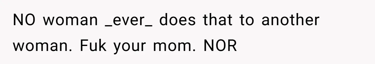 Husband Kicks Parents Out After Mom Grabs Wife’s Belly And Asks If She’s Pregnant NO woman _ever_ does that to another woman. Fuk your mom. NOR